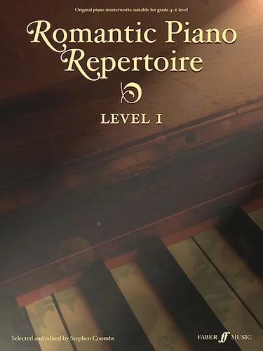 Romantic Piano Repertoire, Level 1: Original Piano Masterworks (Early to Late Intermediate, Grade 4-6)