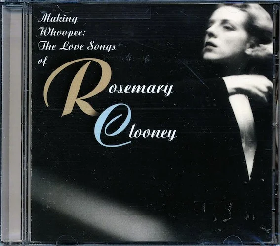 Rosemary Clooney - Making Whoopee: The Love Songs Of Rosemary Clooney