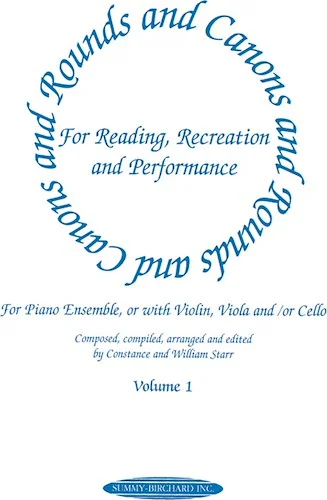 Rounds and Canons for Reading, Recreation and Performance, Piano Ensemble, Volume 1: for Piano Ensemble, or with Violin, Viola and/or Cello
