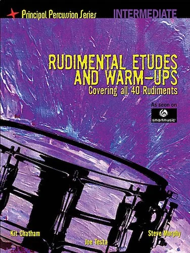 Rudimental Etudes and Warm-Ups Covering All 40 Rudiments - Principal Percussion Series