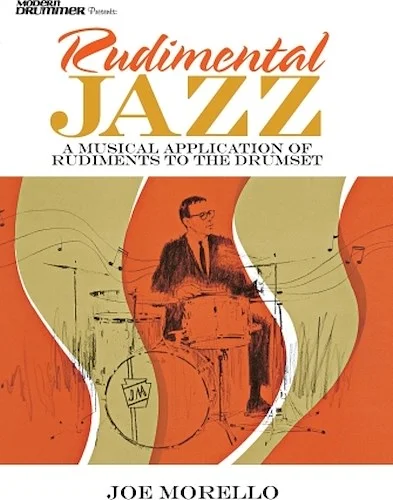 Rudimental Jazz - A Musical Application of Rudiments to the Drumset