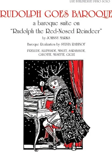 Rudolph Goes Baroque: Baroque Suite on "Rudolph the Red-Nosed Reindeer"