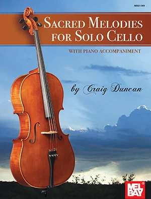 Sacred Melodies for Solo Cello<br>with Piano Accompaniment