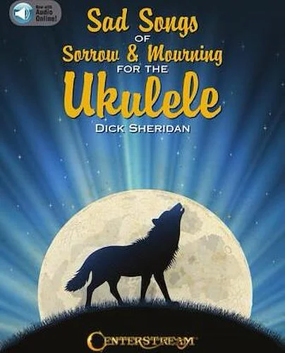 Sad Songs of Sorrow & Mourning for the Ukulele
