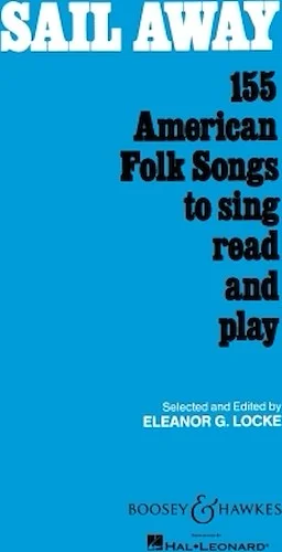 Sail Away - 155 American Folk Songs to Sing, Read and Play