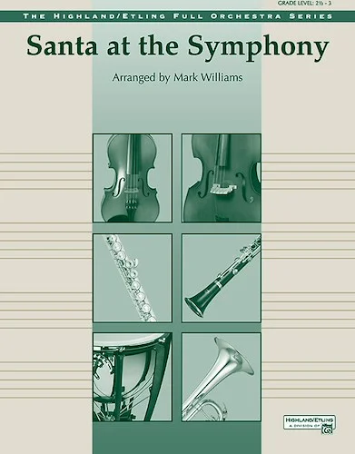 Santa at the Symphony (also playable by strings only)