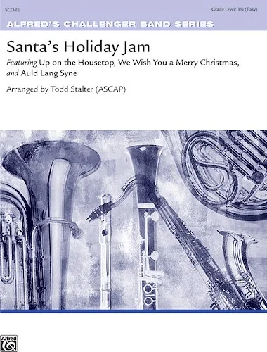 Santa's Holiday Jam<br>Featuring: Up on the Housetop / We Wish You a Merry Christmas / Auld Lang Syne