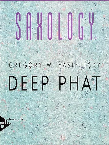Saxology: Deep Phat