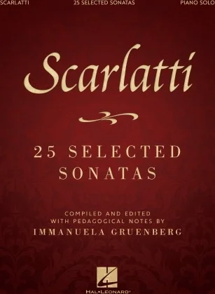Scarlatti: 25 Selected Sonatas - Compiled and with pedagogical notes by Immanuela Gruenberg