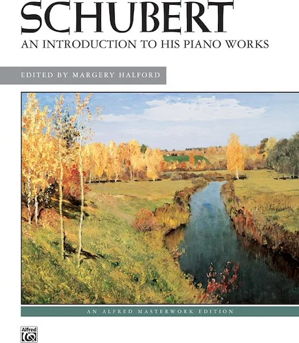 Schubert: An Introduction to His Piano Works