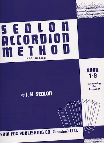 Sedlon Accordion Method, Book 1B: (12 to 120 Bass)