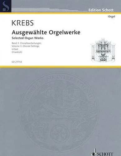 Selected Organ Works Volume 3: Chorale Settings - Urtext Edition