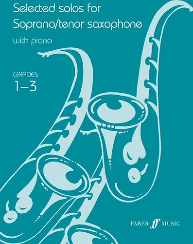 Selected Solos for Soprano/Tenor Saxophone, Grade 1-3