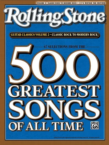 Selections from <i>Rolling Stone</i> Magazine's 500 Greatest Songs of All Time: Classic Rock to Modern Rock: 67 Songs!