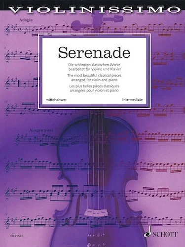 Serenade - The Most Beautiful Classical Works arranged for Violin and Piano
