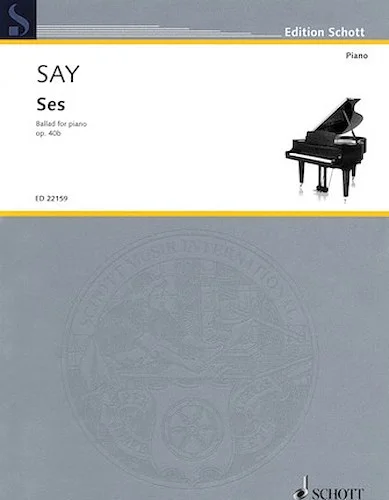 Ses, Op. 40b - Ballad for Piano