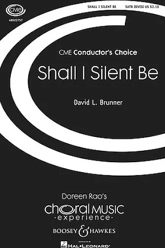 Shall I Silent Be - CME Conductor's Choice