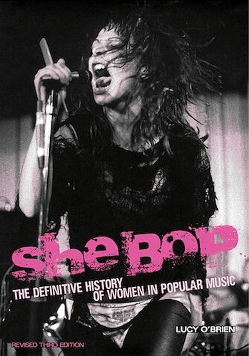 She Bop - The Definitive History of Women in Popular Music
Revised Third Edition