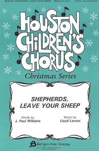 Shepherds, Leave Your Sheep