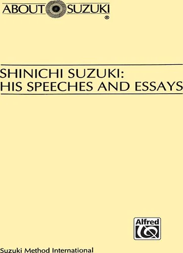 Shinichi Suzuki: His Speeches and Essays