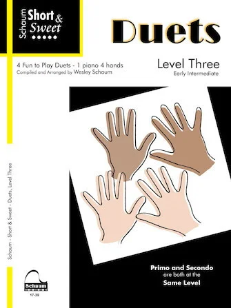 Short & Sweet: Duets: 1 Piano, 4 Hands Level 3 Early Intermediate Level