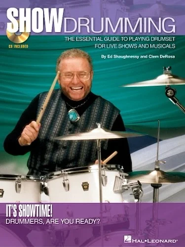 Show Drumming - The Essential Guide to Playing Drumset for Live Shows and Musicals