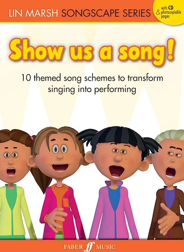 Show Us a Song!: 10 Themed Song Schemes to Transform Singing into Performing