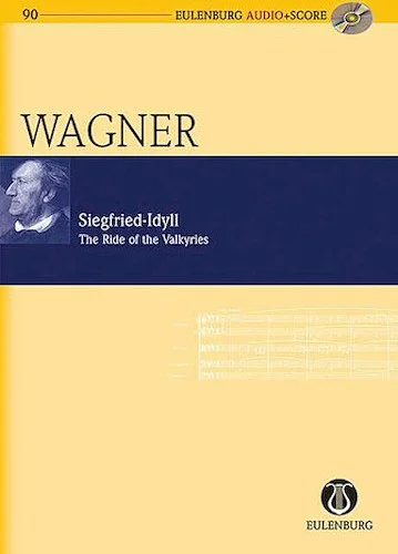 Siegfried-Idyll
The Ride of the Valkyries - Eulenburg Audio+Score Series, Vol. 90