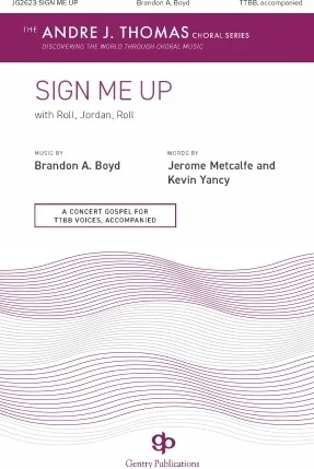 Sign Me Up - with Roll, Jordan, Roll
The Andre J. Thomas Choral Series