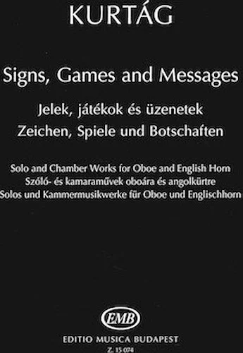 Signs, Games and Messages - Solo and Chamber Works for Oboe and English Horn