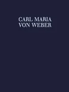 Silvana - Vocal Score and Critical Commentary - Carl Maria von Weber Complete Edition - Series 8 Volume 1