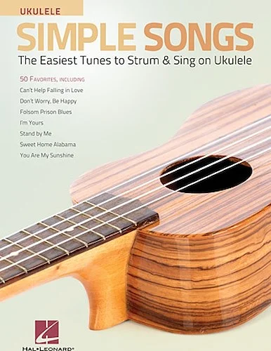 Simple Songs for Ukulele - The Easiest Tunes to Strum & Sing on Ukulele