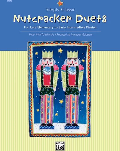 Simply Classic Nutcracker Duets: For Late Elementary to Early Intermediate Pianists