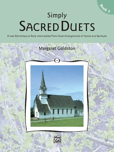 Simply Sacred Duets, Book 2: 8 Late Elementary to Early Intermediate Piano Duet Arrangements of Hymns and Spirituals