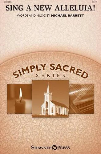 Sing a New Alleluia! - Simply Sacred Choral Series
