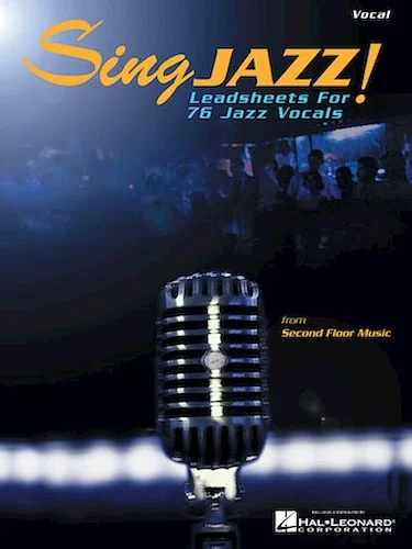 Sing Jazz! - Leadsheets for 76 Jazz Vocals