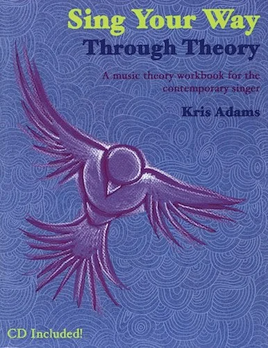 Sing Your Way Through Theory - A Music Theory Workbook for the Contemporary Singer