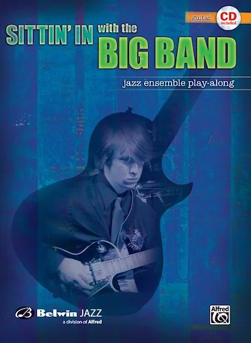 Sittin' In with the Big Band, Volume I: Jazz Ensemble Play-Along