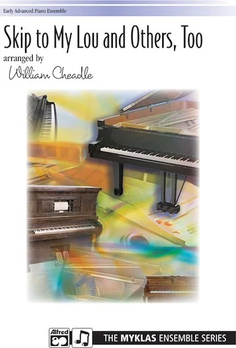 Skip to My Lou and Others, Too