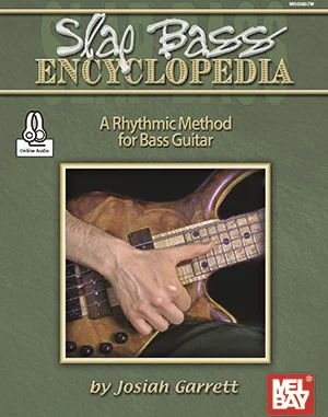 Slap Bass Encyclopedia<br>A Rhythmic Method for Bass Guitar