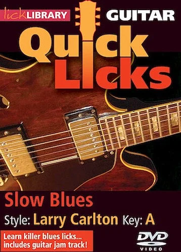 Slow Blues - Quick Licks - Style: Larry Carlton; Key: A