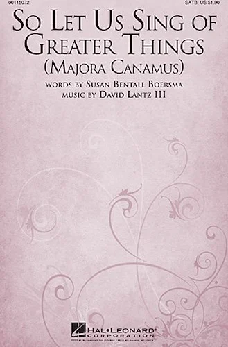 So Let Us Sing of Greater Things (Majora Canamus)