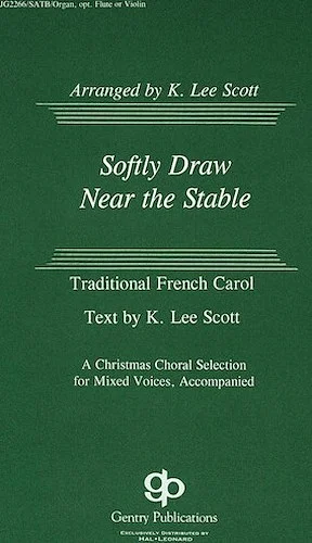 Softly Draw Near the Stable