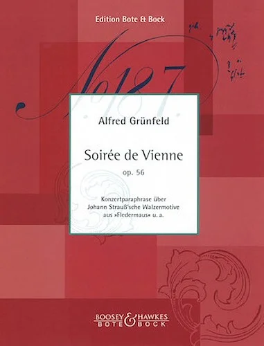 Soiree de Vienne, Op. 56 - A Concert Paraphrase of Johann Strauss's Waltz Motives from Fledermaus