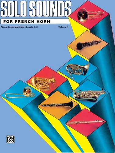 Solo Sounds for French Horn, Volume I, Levels 1-3
