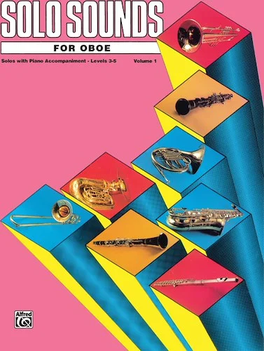 Solo Sounds for Oboe, Volume I, Levels 3-5