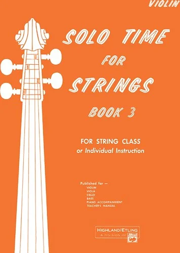 Solo Time for Strings, Book 3: For String Class or Individual Instruction