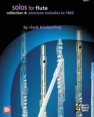 Solos for Flute, Collection 4: American Melodies to 1865