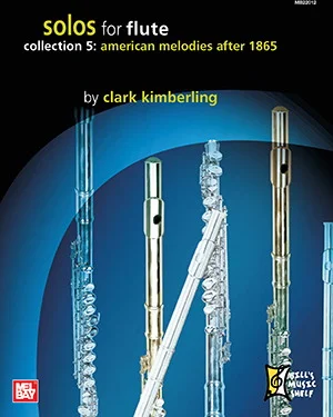 Solos for Flute, Collection 5: American Melodies After 1865