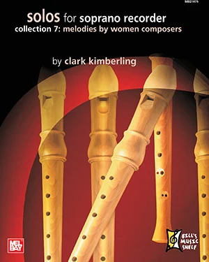 Solos for Soprano Recorder-Collection 7<br>Melodies by Women Composers